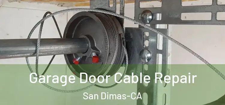  Garage Door Cable Repair San Dimas-CA